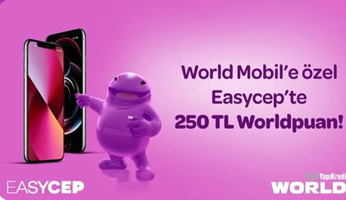 World Mobil’e özel EasyCep’te 250 TL Worldpuan!