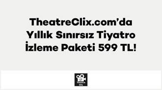 Theatre Clix’de Yıllık Sınırsız Tiyatro İzleme Paketi 599 TL!