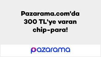 Pazarama.com’da 300 TL’ye varan chip-para!