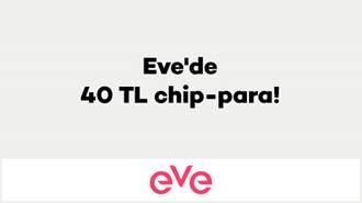 Eve’de 40 TL chip-para!