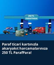 Paraf ticari kredi kartları ile akaryakıt harcamalarınıza 250 TL ParafPara!
