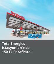 Paraf üyesi Totalenergies istasyonlarında 150 TL ParafPara