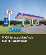 Paraf üyesi M Oil istasyonlarında 150 TL ParafPara